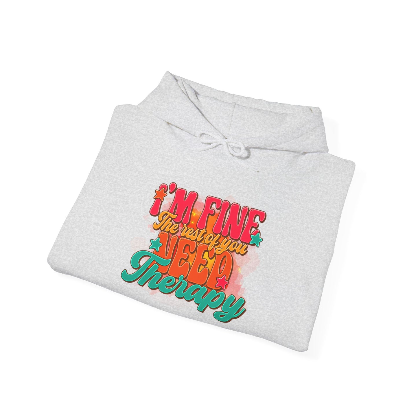 Funny Unisex Hoodie - I'm Fine The Rest Of You Need Therapy - Riff Raff Wear