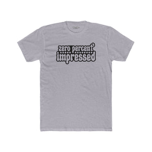 Unisex Cotton Crew Tee - 'Zero Percent Impressed' Playful Graphic T-Shirt - Riff Raff Wear