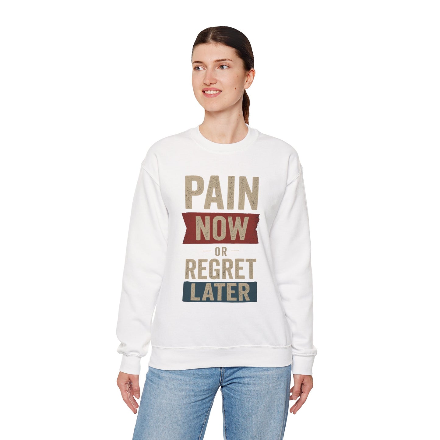 Inspirational Crewneck Sweatshirt - "Pain Now or Regret Later" - Riff Raff Wear
