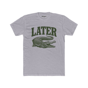 Unisex Cotton Crew Tee - 'Later' Crocodile Graphic T-Shirt for Casual Vibes - Riff Raff Wear