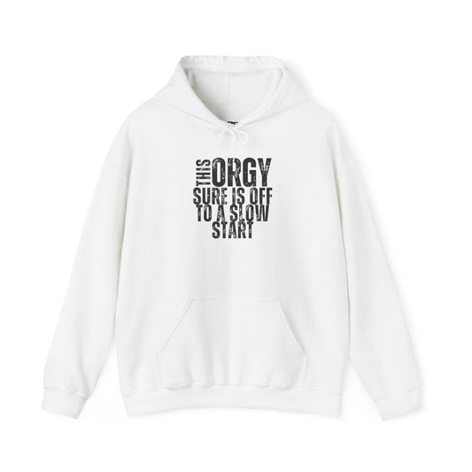 Funny Unisex Heavy Blend Hoodie - 'This Orgy Sure is Off to a Slow Start' - Riff Raff Wear
