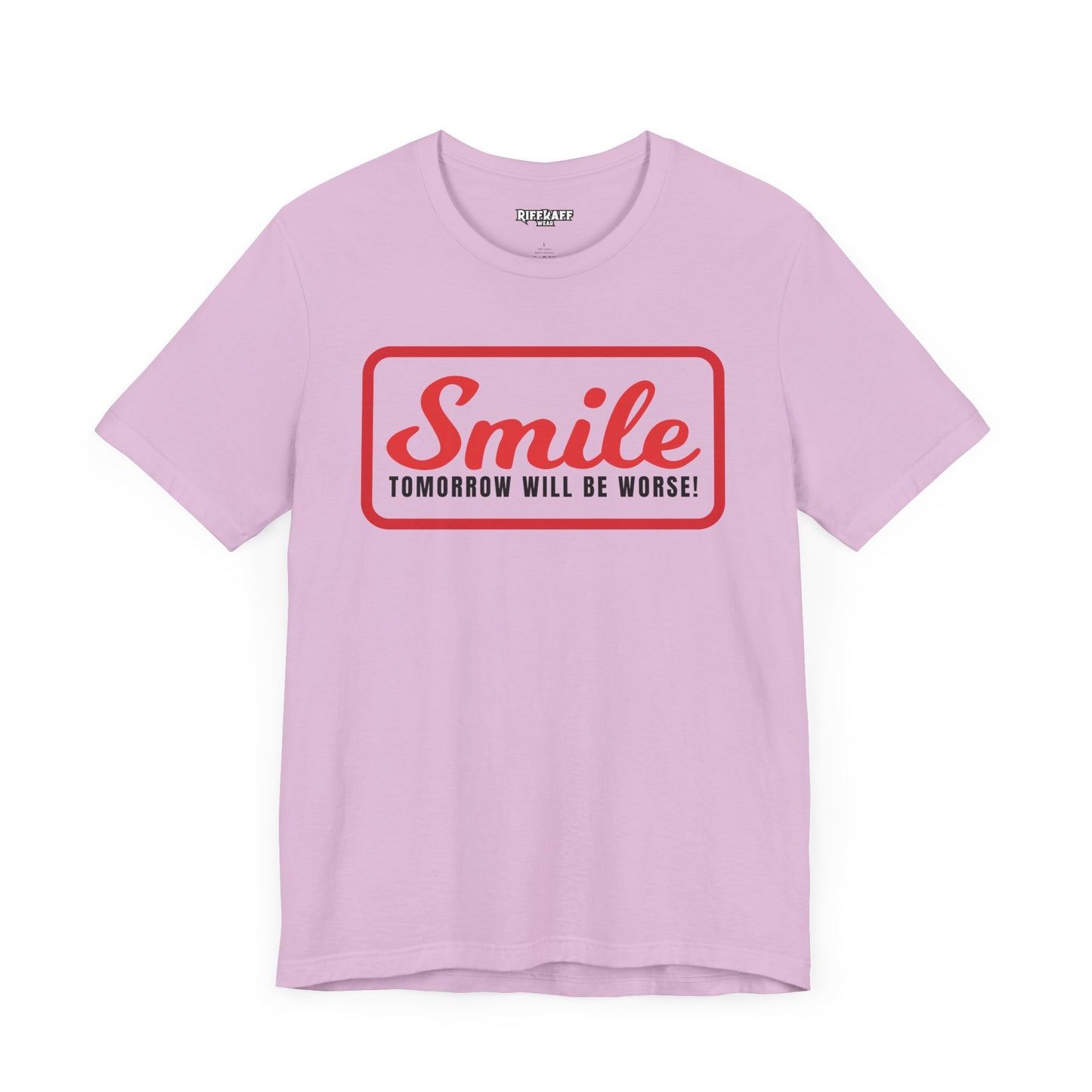 Graphic T-Shirt - Smile Tomorrow Will Be Worse - Riff Raff Wear