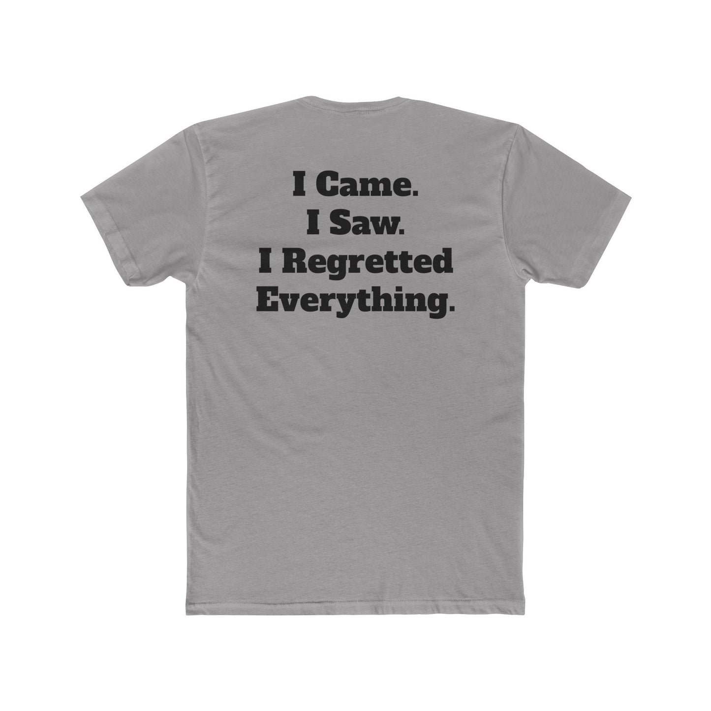 Unisex Cotton Crew Tee - Retro Graphic I Came I Saw I Regretted Everything - Riff Raff Wear