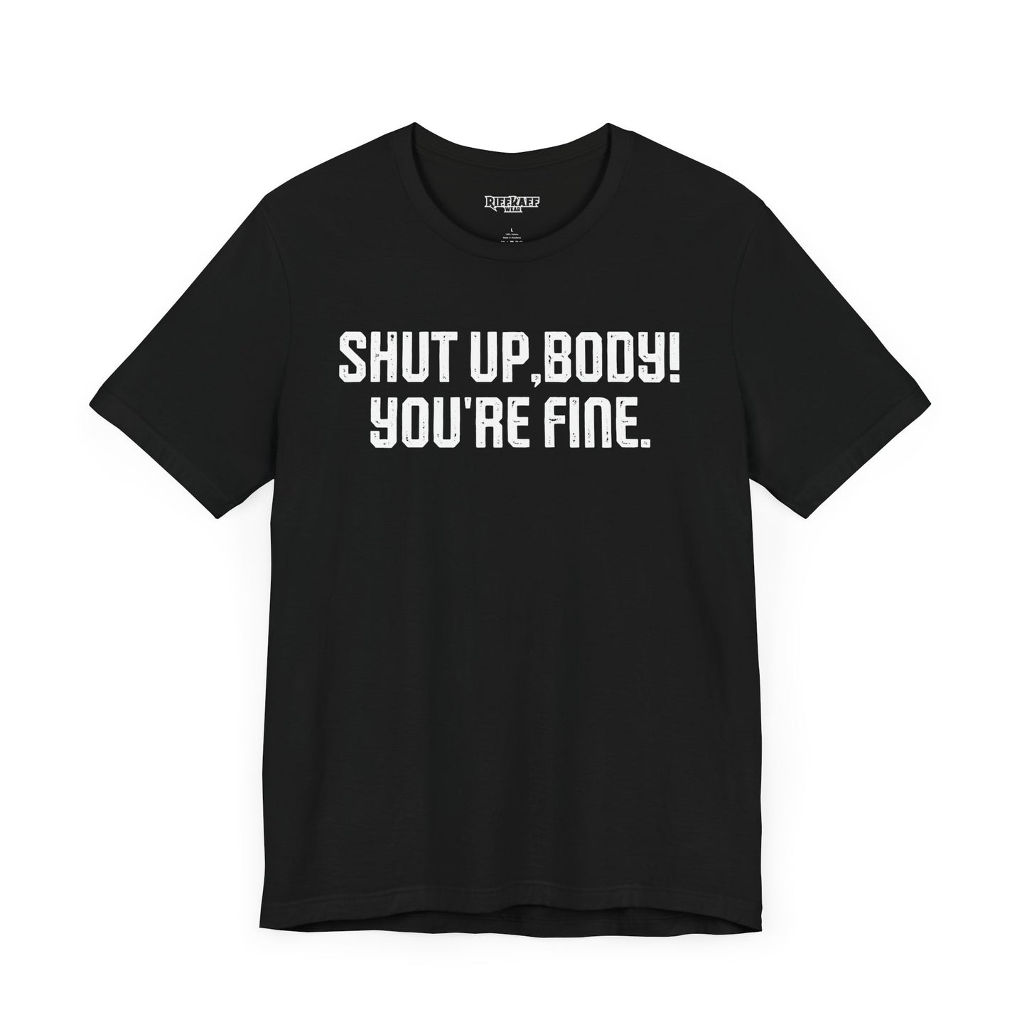 Shut up T-shirt - Shut up Body You're Fine