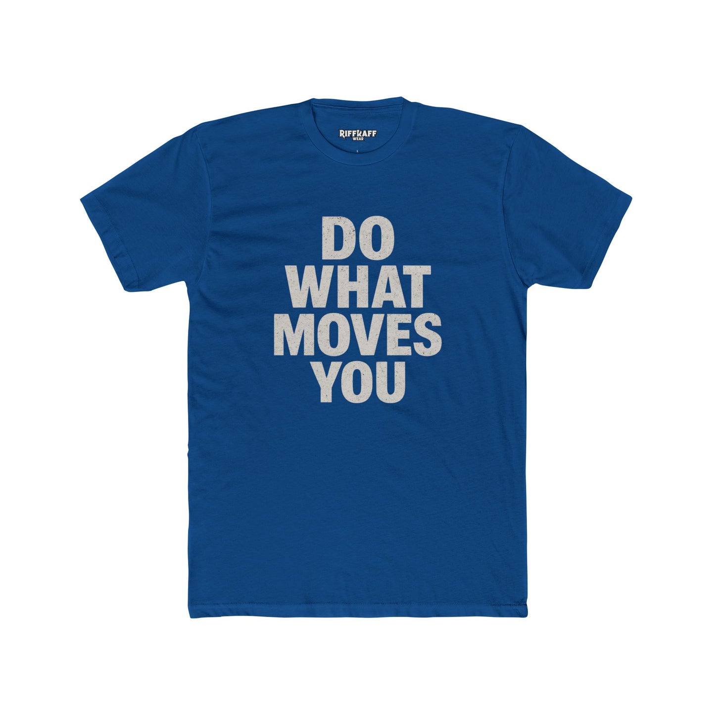 Inspiring Unisex Cotton Crew Tee - 'Do What Moves You' - Riff Raff Wear