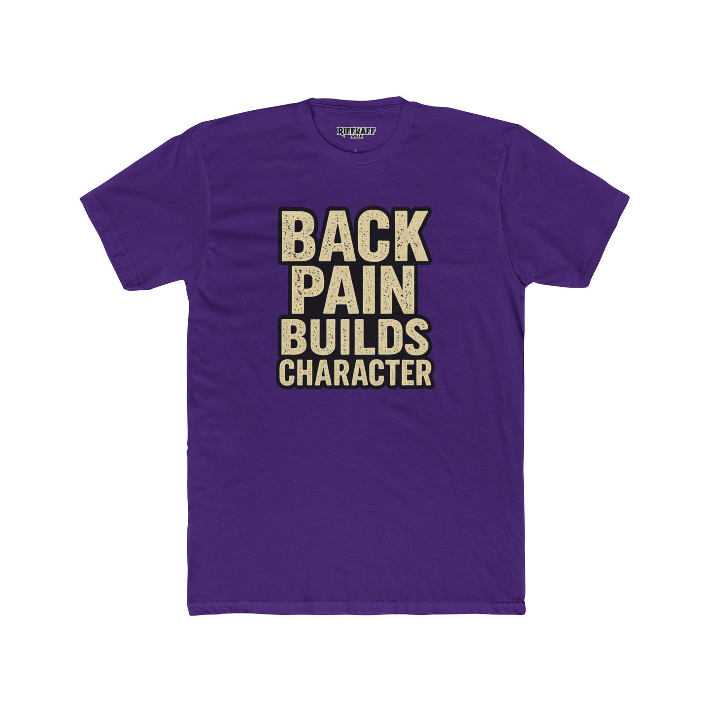Back Pain Builds Character Unisex Cotton Crew Tee - Motivational T-Shirt for Comfort and Fun - Riff Raff Wear