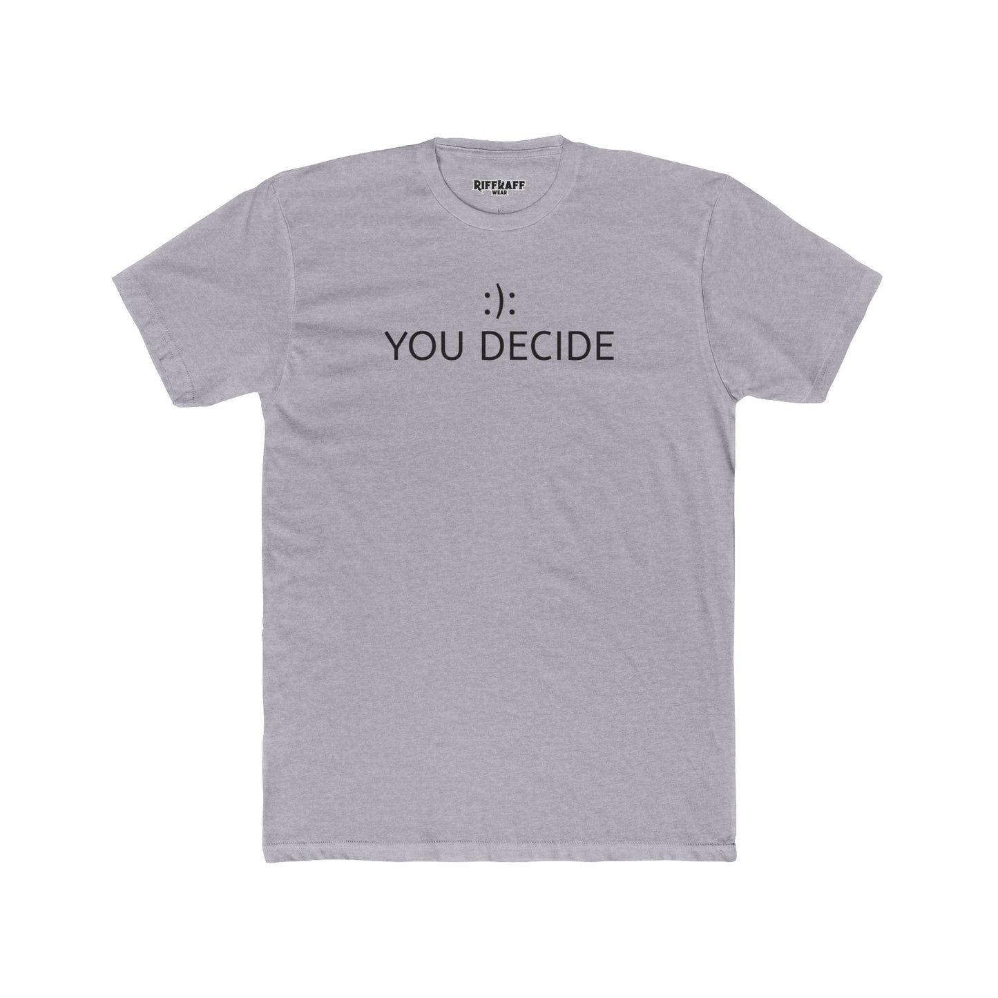 Unisex Cotton Crew Tee - "You Decide" Minimalist Tee for Everyday Style - Riff Raff Wear