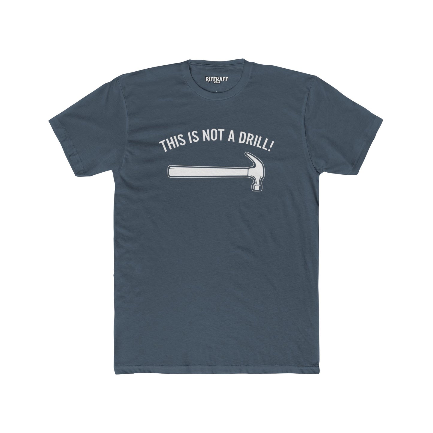 Funny Unisex Cotton Crew Tee - 'This Is Not A Drill'  - Riff Raff Wear