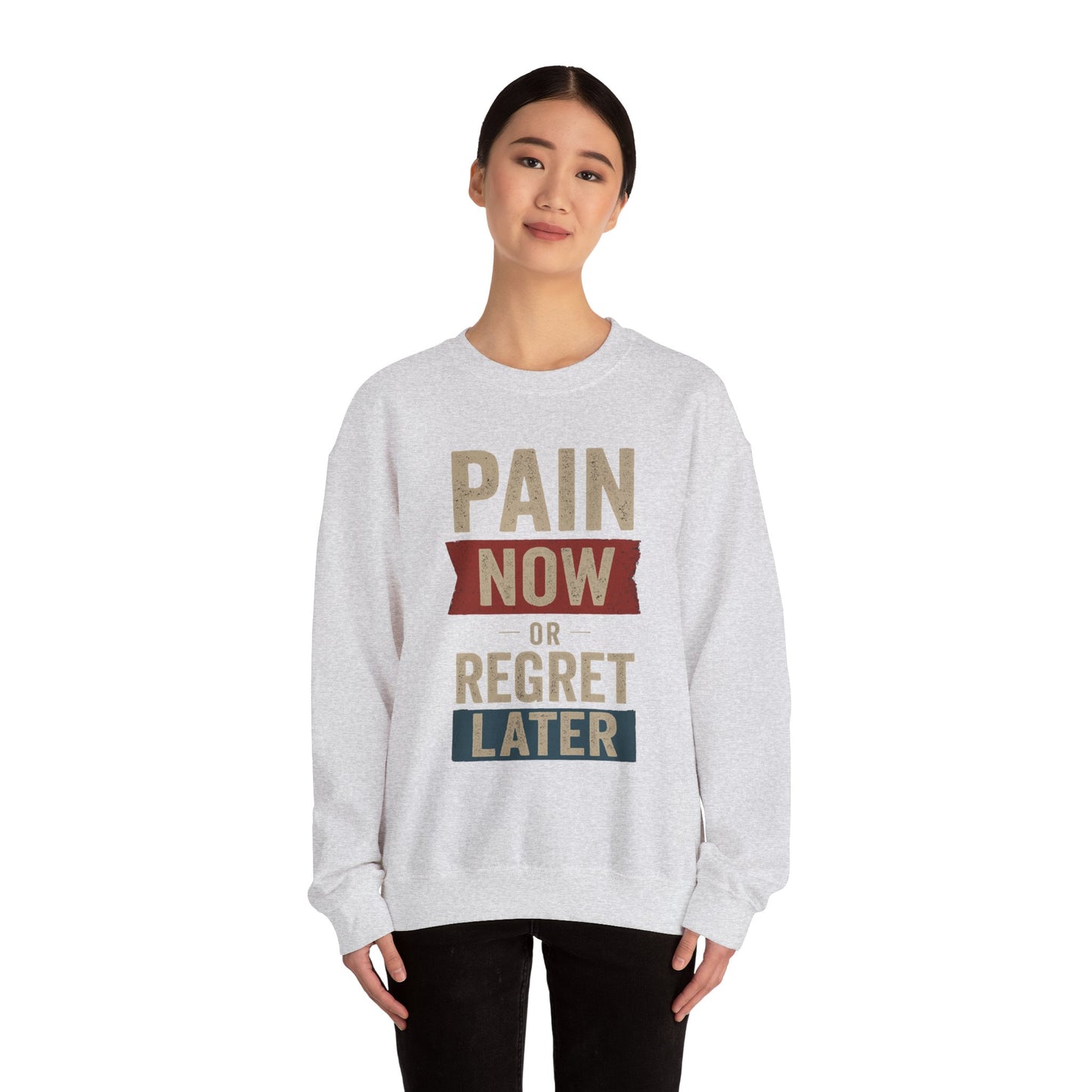 Inspirational Crewneck Sweatshirt - "Pain Now or Regret Later" - Riff Raff Wear