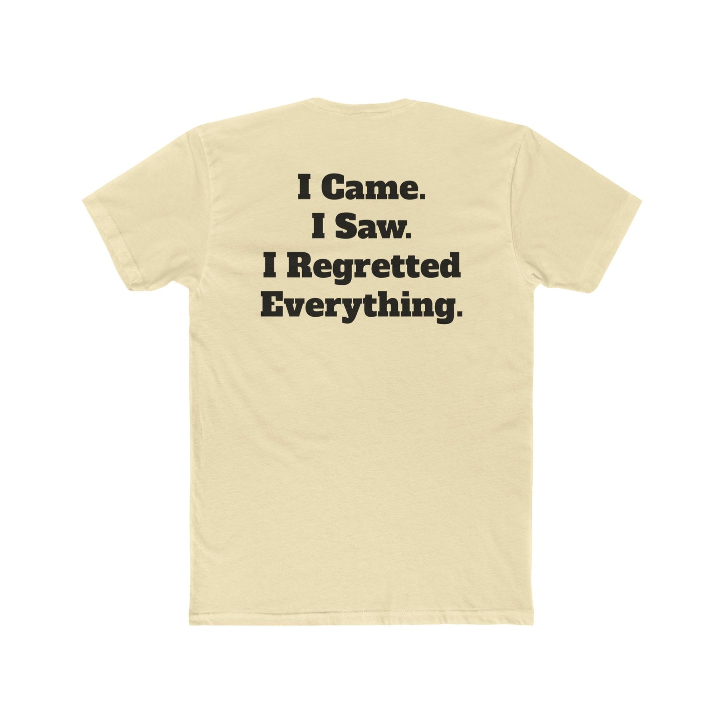 Unisex Cotton Crew Tee - Retro Graphic I Came I Saw I Regretted Everything - Riff Raff Wear