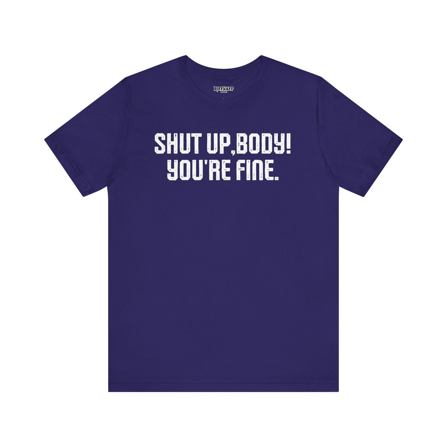 Shut up T-shirt - Shut up Body You're Fine