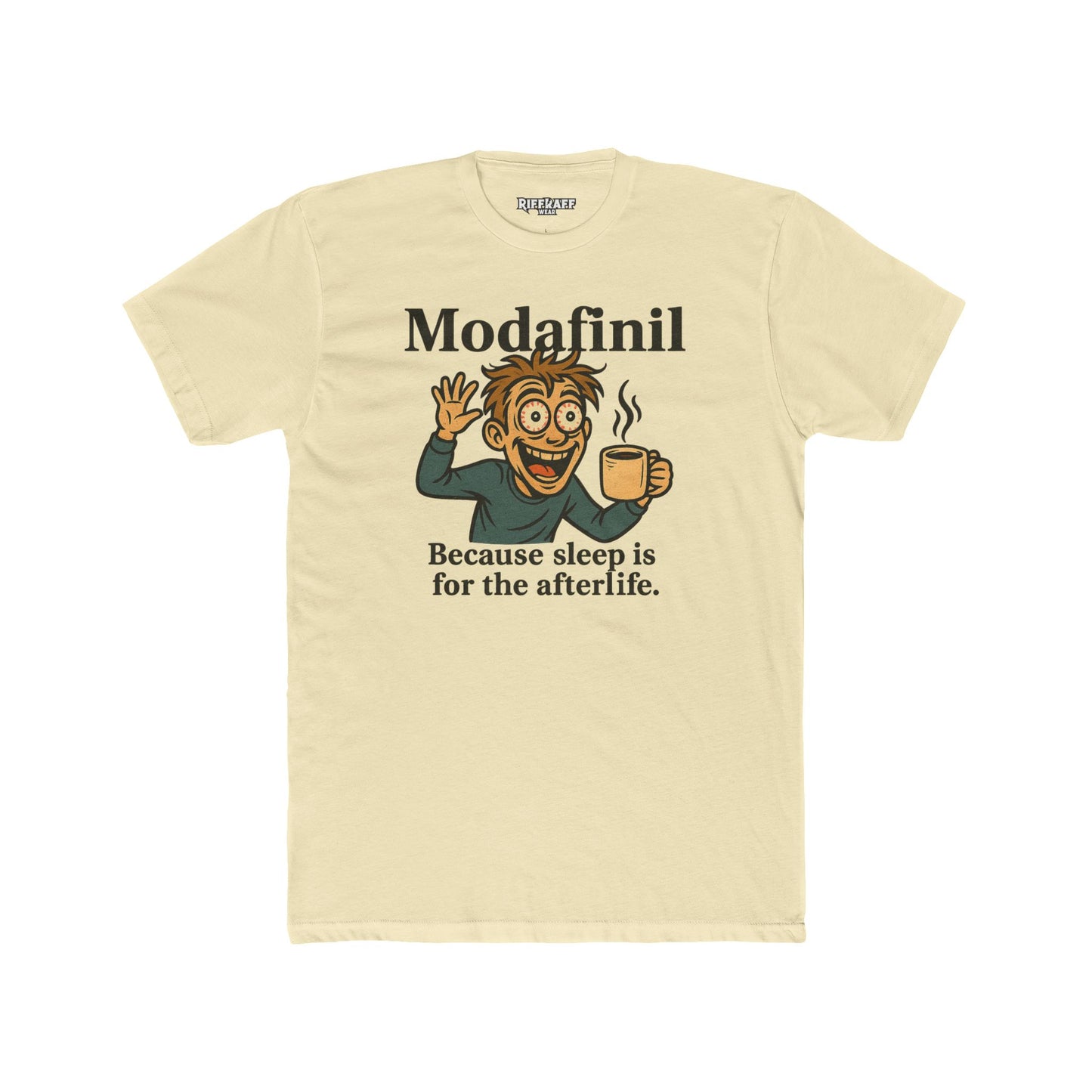 Modafinil Quote Unisex Cotton Crew Tee – Fun & Motivational Shirt for Sleep-Deprived - OverRx - Riff Raff Wear