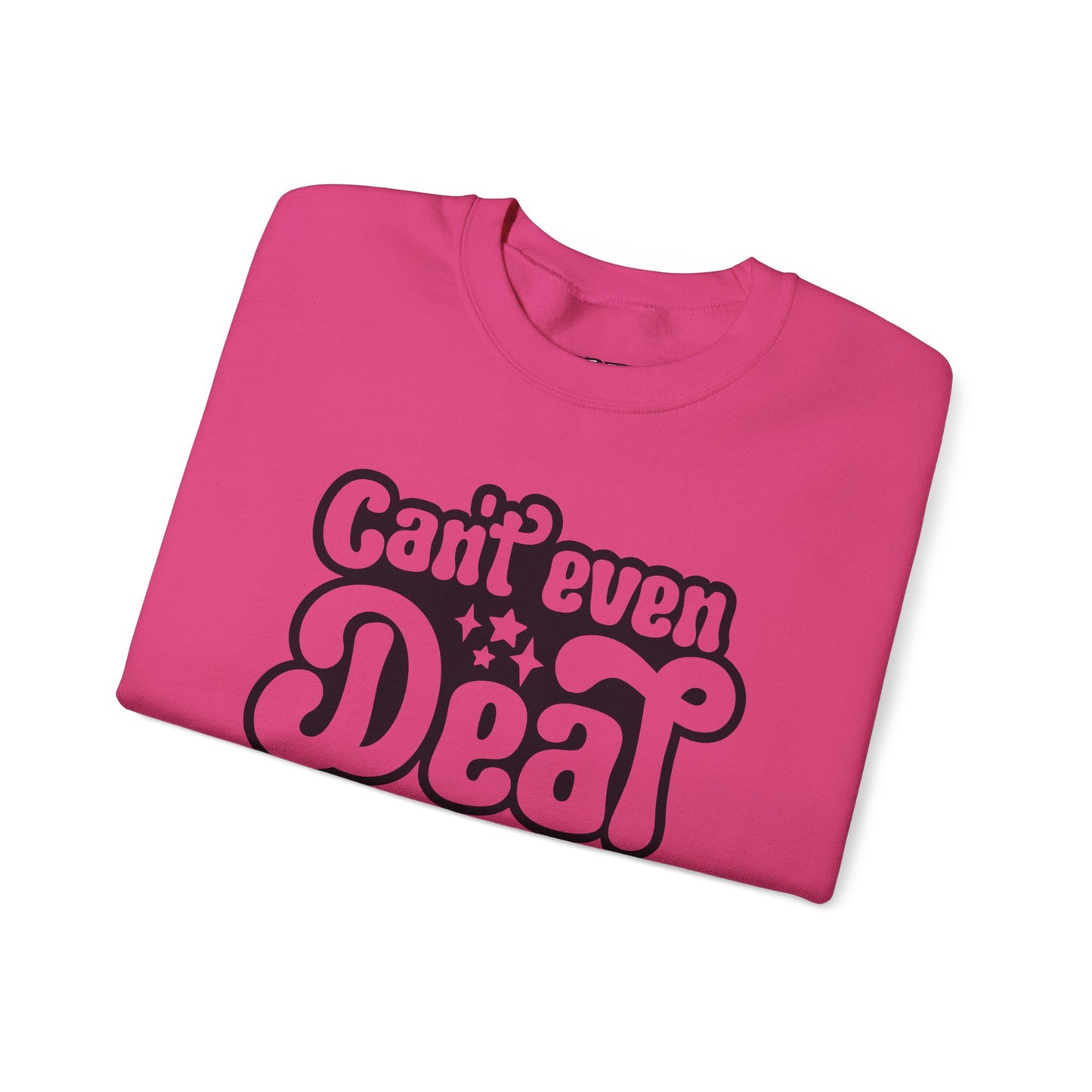 Cant't Even Deal Sweatshirt - Unisex Heavy Blend™ Crewneck - Riff Raff Wear