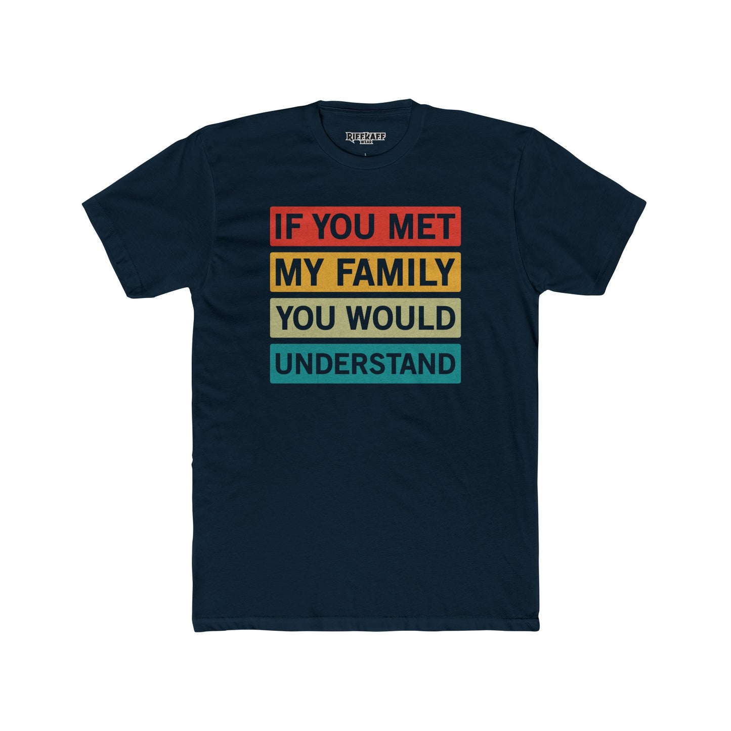 Family Understanding Unisex Cotton Crew Tee - Riff Raff Wear