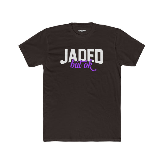 Jaded but OK Unisex Cotton Crew Tee, Casual Streetwear Shirt, Gift for Friends, Birthday Celebrations, Everyday Wear, Relaxed Fit Tee