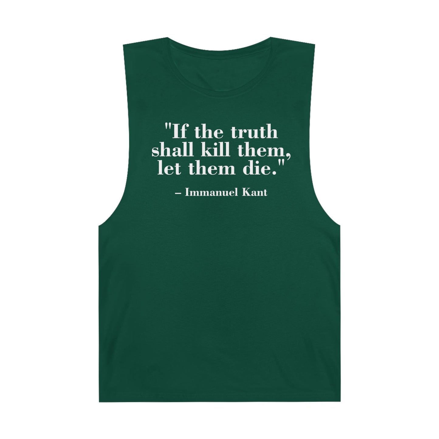Unisex Quote Tank Top - "If the truth shall kill them, let them die" by Immanuel Kant - Riff Raff Wear