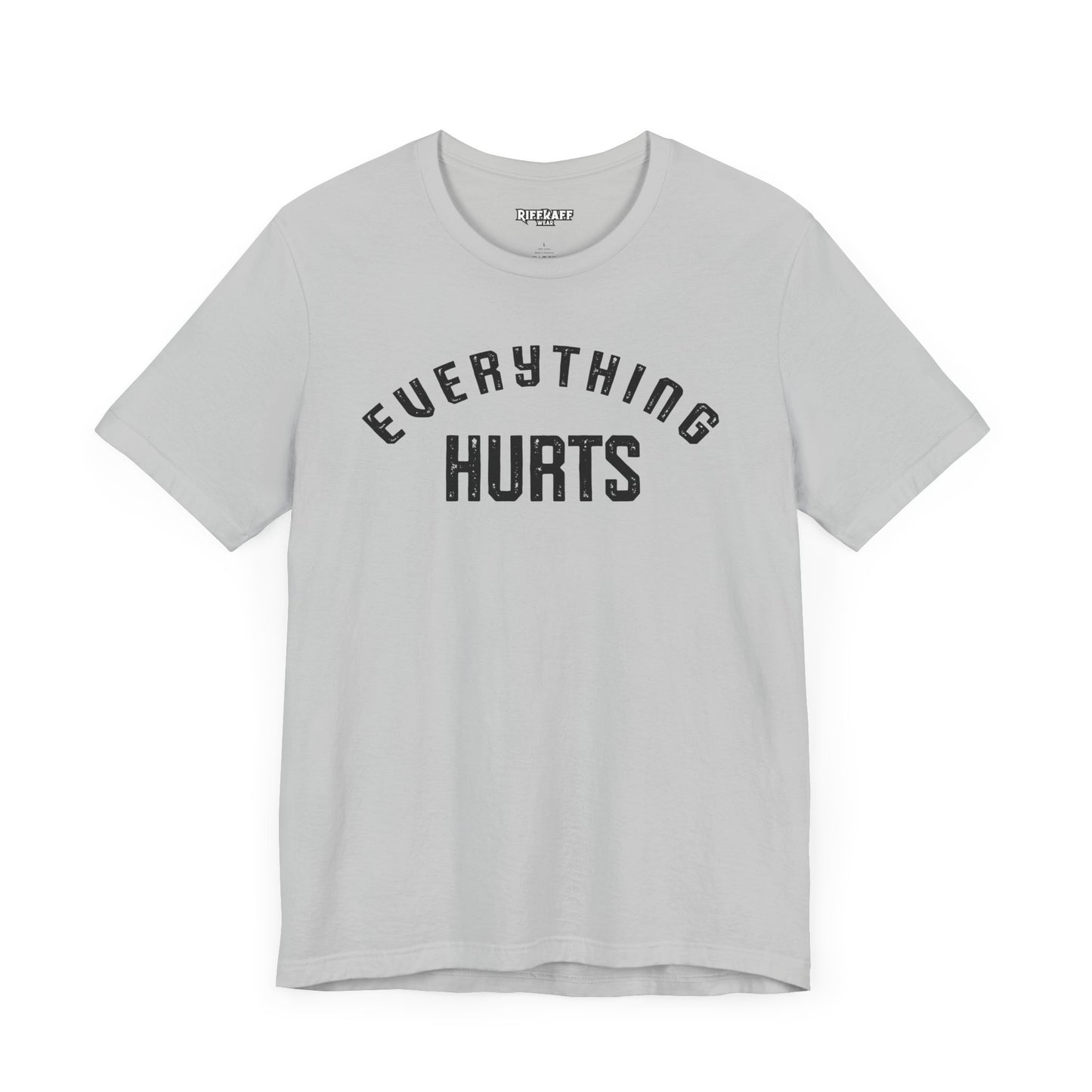 Everything Hurts T-shirt