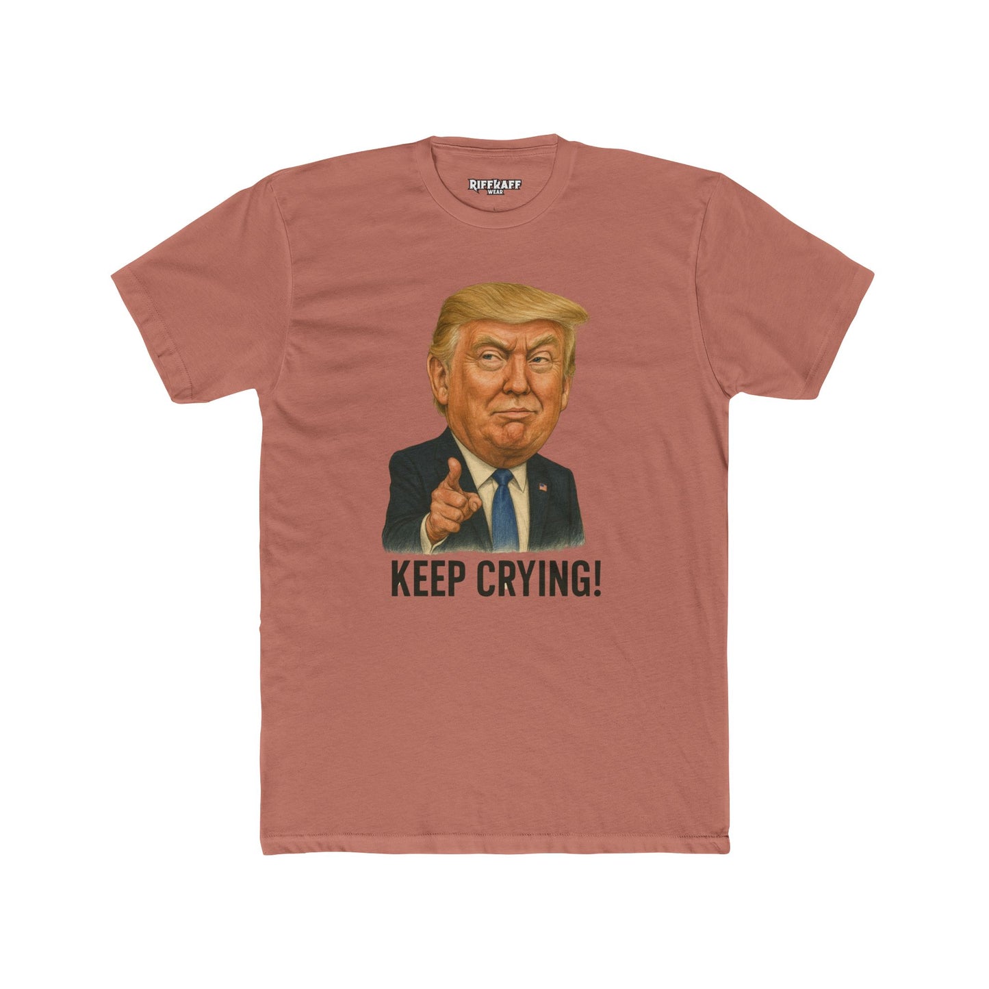 Unisex Cotton Crew Tee - "Keep Crying" Donald Trump Show Your Support - Riff Raff Wear