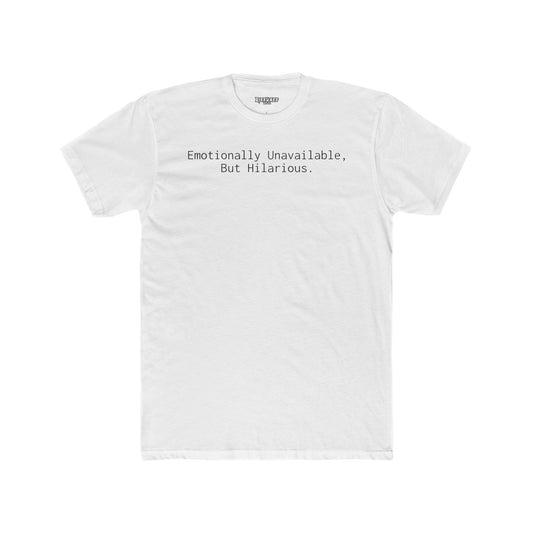 Funny Emotional Unisex Cotton Crew Tee - 'Emotionally Unavailable, But Hilarious' - Riff Raff Wear
