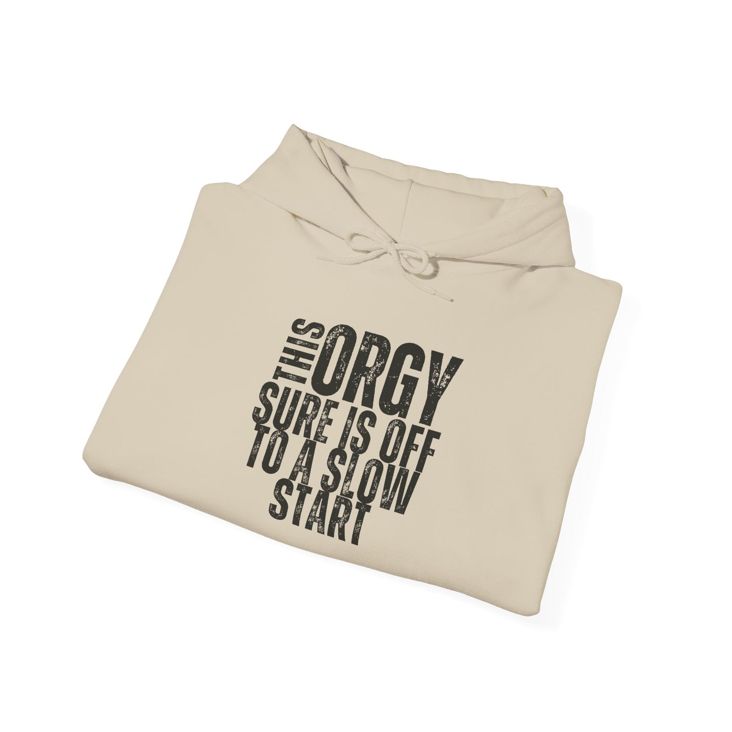 Funny Unisex Heavy Blend Hoodie - 'This Orgy Sure is Off to a Slow Start' - Riff Raff Wear