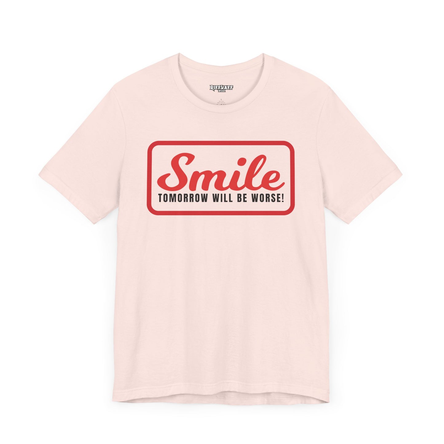 Graphic T-Shirt - Smile Tomorrow Will Be Worse - Riff Raff Wear
