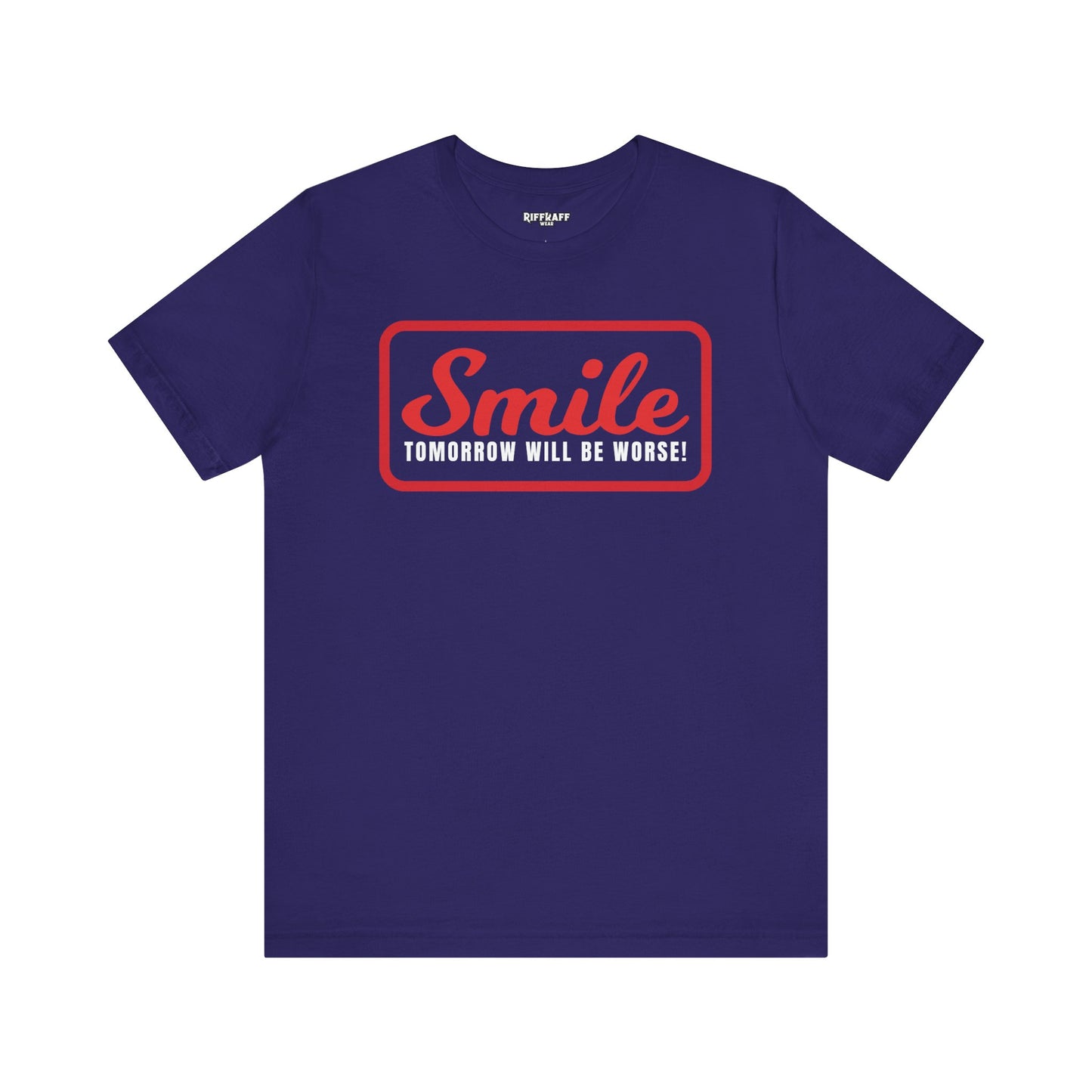 Graphic T-Shirt - Smile Tomorrow Will Be Worse - Riff Raff Wear