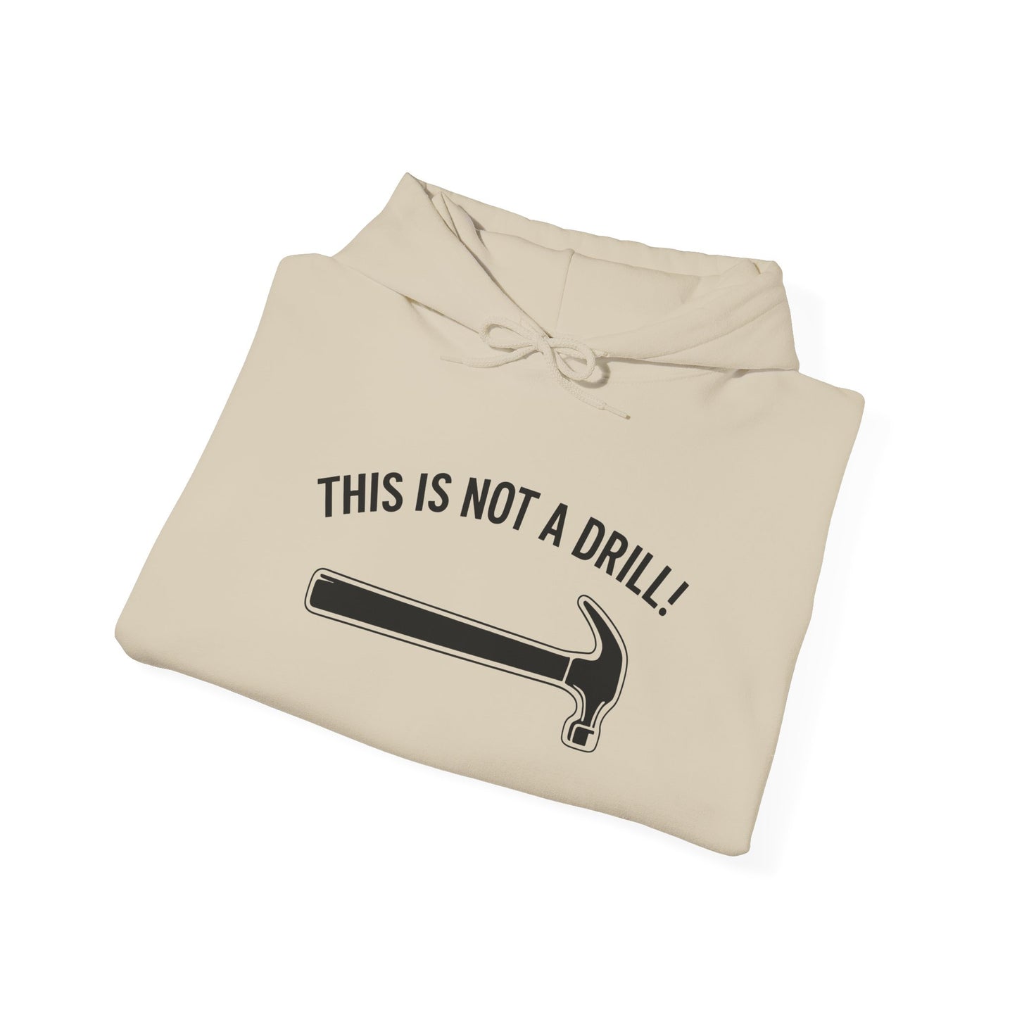 Funny Quote Unisex Hoodie - 'THIS IS NOT A DRILL!' - Casual Sweatshirt for All Occasions - Riff Raff Wear