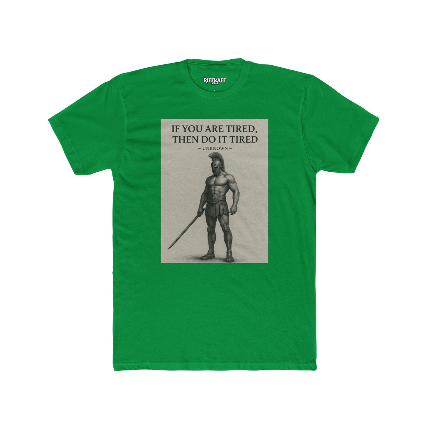 Motivational Unisex Cotton Crew Tee - "If You Are Tired, Then Do It Tired" - Riff Raff Wear