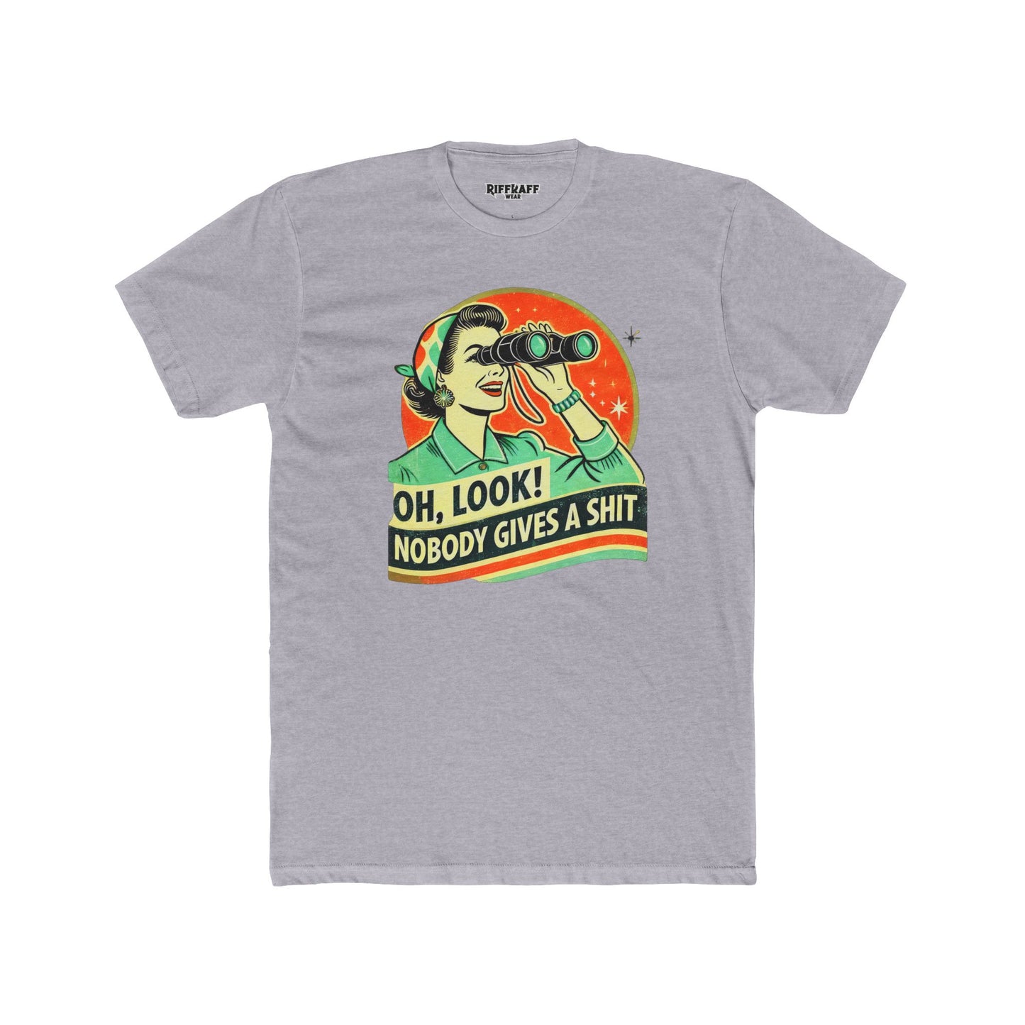 Funny Unisex Cotton Crew Tee - "Oh, Look! Nobody Gives a Shit" Graphic T-Shirt for Sarcastic Souls - Riff Raff Wear