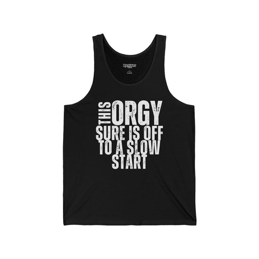 Funny Unisex Jersey Tank - "This Orgy Sure is Off to a Slow Start" - Riff Raff Wear