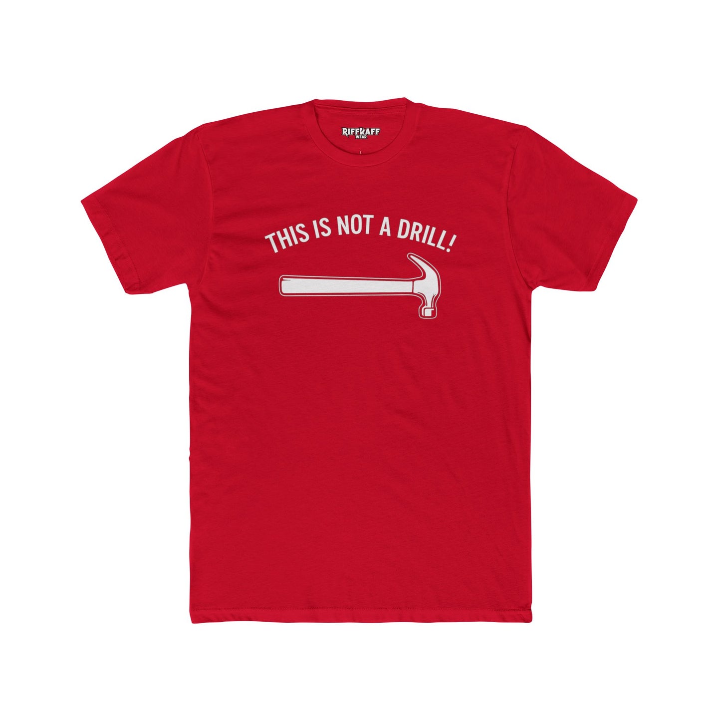 Funny Unisex Cotton Crew Tee - 'This Is Not A Drill' - Riff Raff Wear