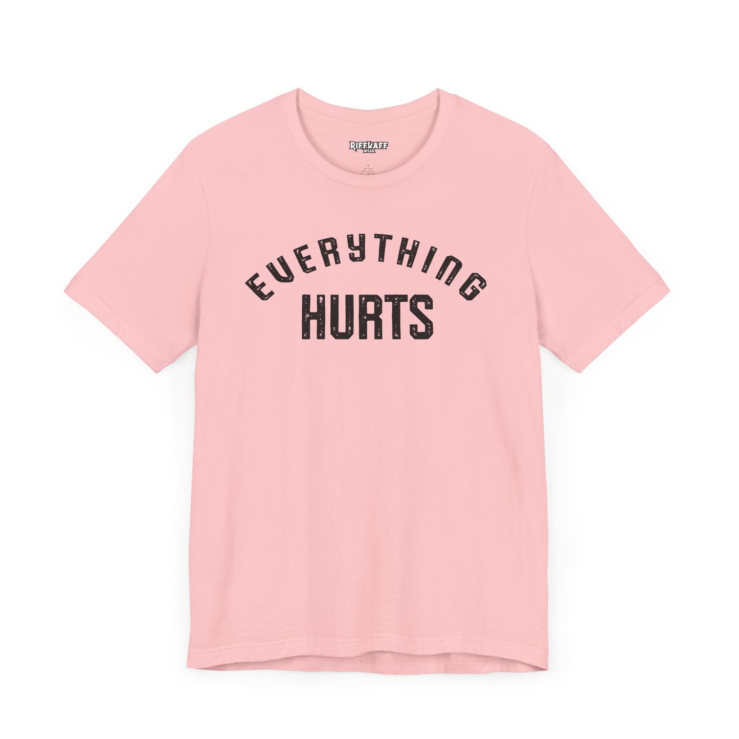 Everything Hurts T-shirt