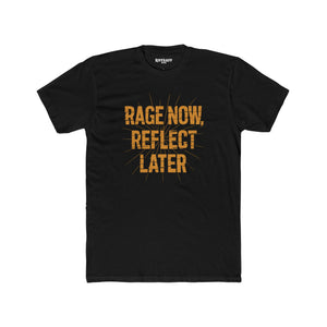 Rage Now, Reflect Later Unisex Cotton Crew Tee - Inspirational Graphic Tee