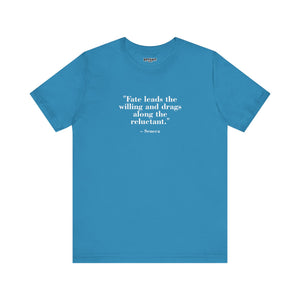 Fate leads the willing and drags along the reluctant - Unisex Jersey Short Sleeve Tee Mind Forge -Raff Raff Wear