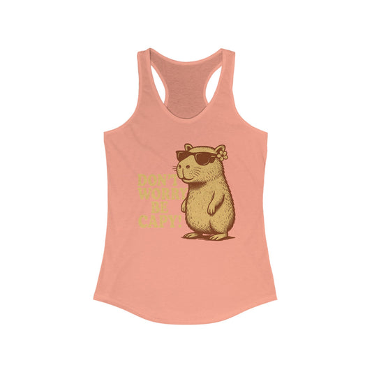 Don't Worry, Be Capy! Racerback Tanktop - Cute Animal Tee, Summer Wear, Gift for Animal Lovers, Fun Tank  - Perfect for Relaxing or Outings