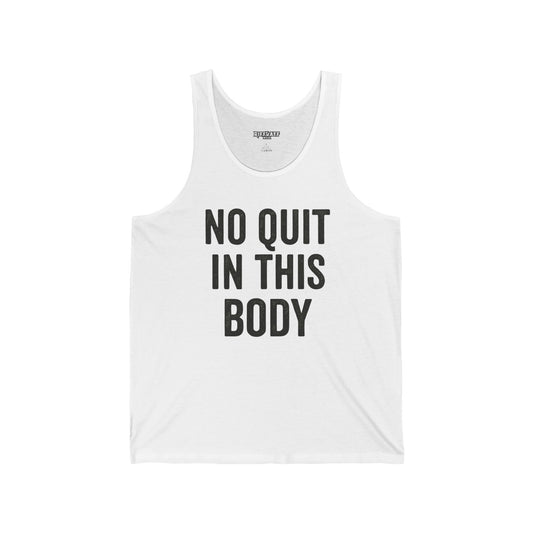 Motivational Unisex Jersey Tank - 'No Quit In This Body' - Fitness Apparel - Riff Raff Wear