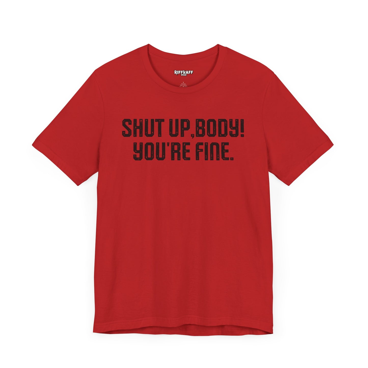 Shut up T-shirt - Shut up Body You're Fine