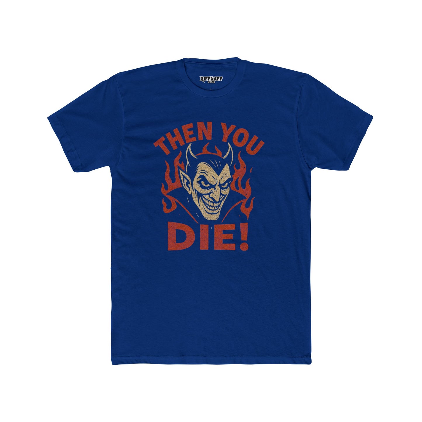 Unisex Cotton Crew Tee - 'Then You Die!' Graphic Tee for Halloween Fans - Riff Raff Wear