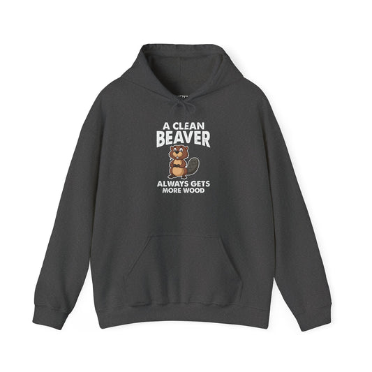 Funny Unisex Hoodie - "A Clean Beaver Always Gets More Wood" - Riff Raff Wear