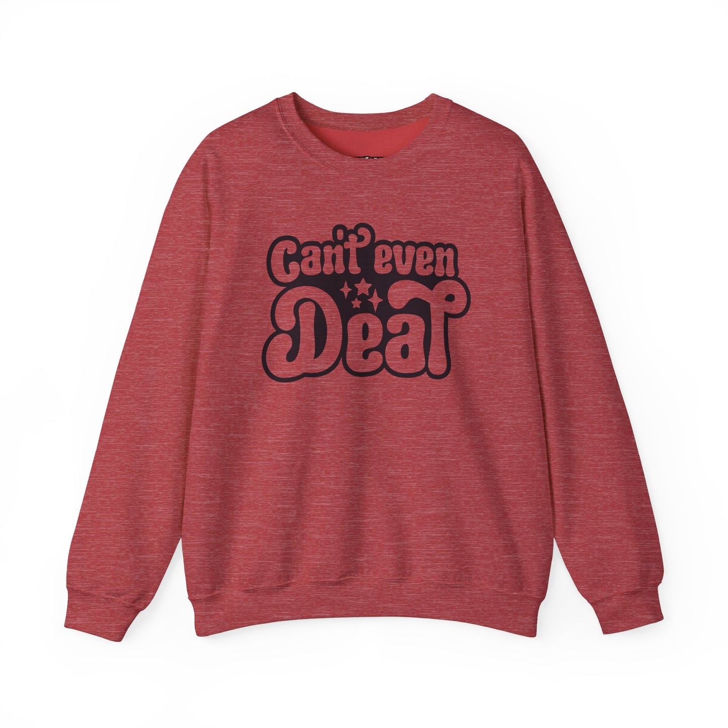 Cant't Even Deal Sweatshirt - Unisex Heavy Blend™ Crewneck - Riff Raff Wear