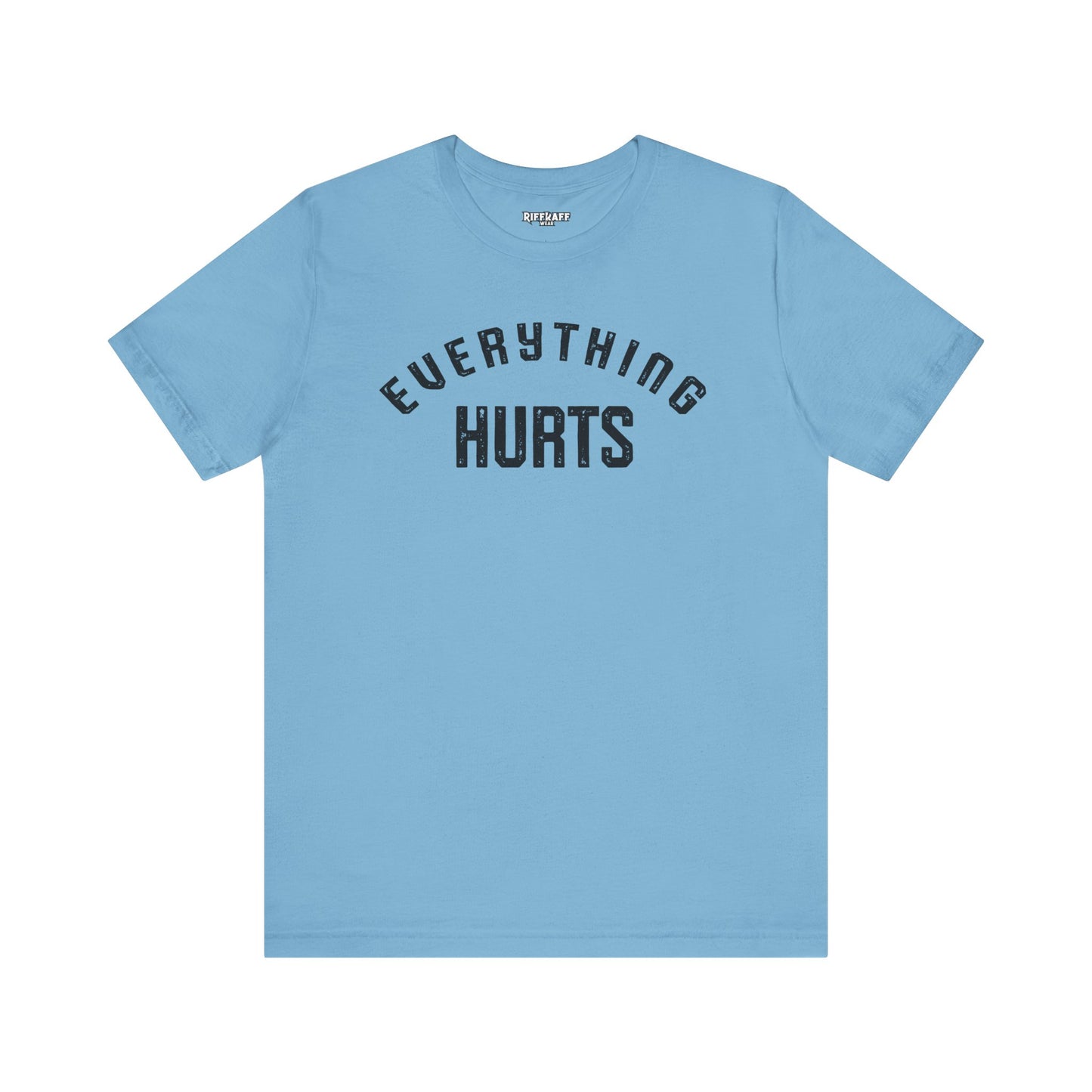 Everything Hurts T-shirt