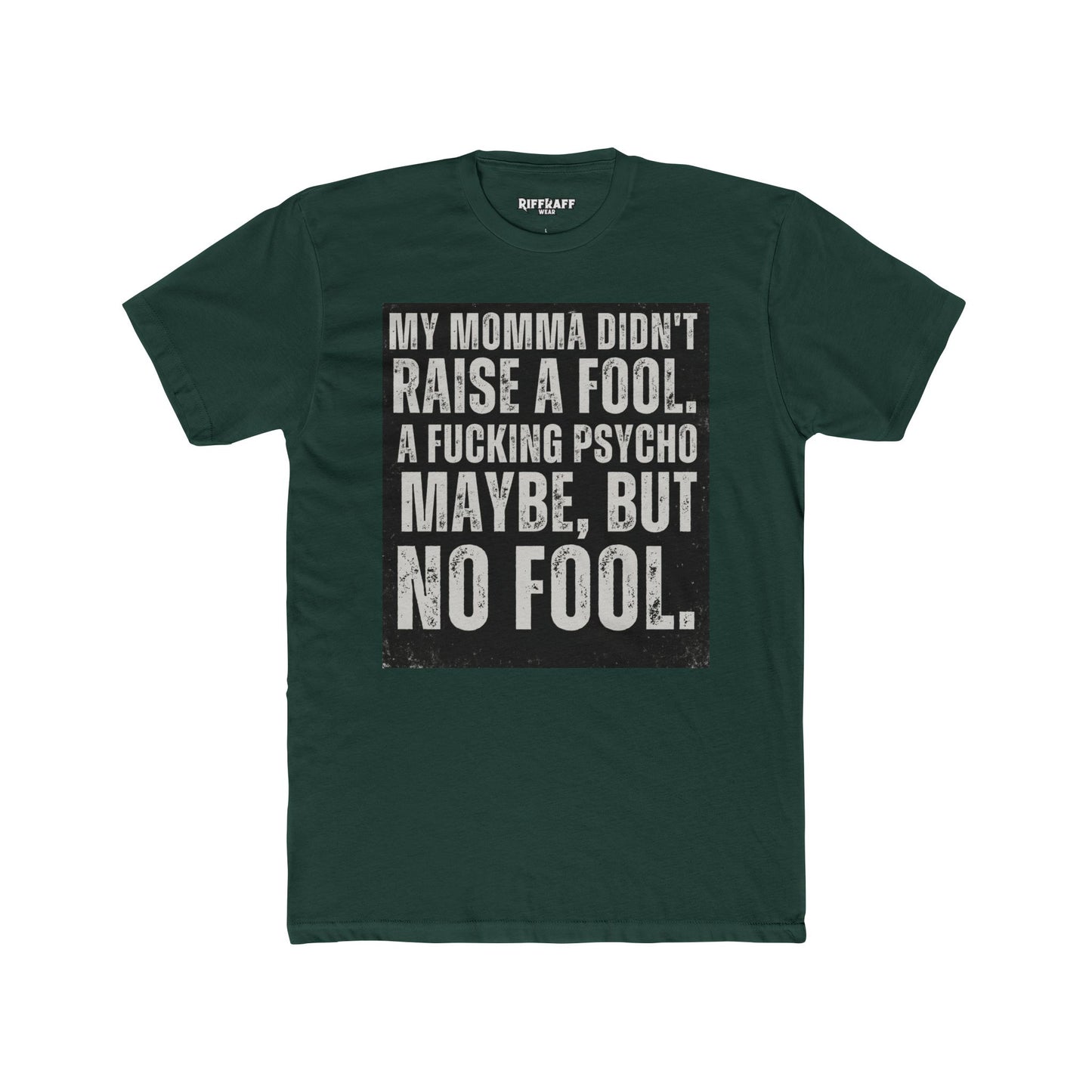 Funny Unisex Cotton Crew Tee - 'My Momma Didn't Raise a Fool' Graphic T-Shirt - Riff Raff Wear