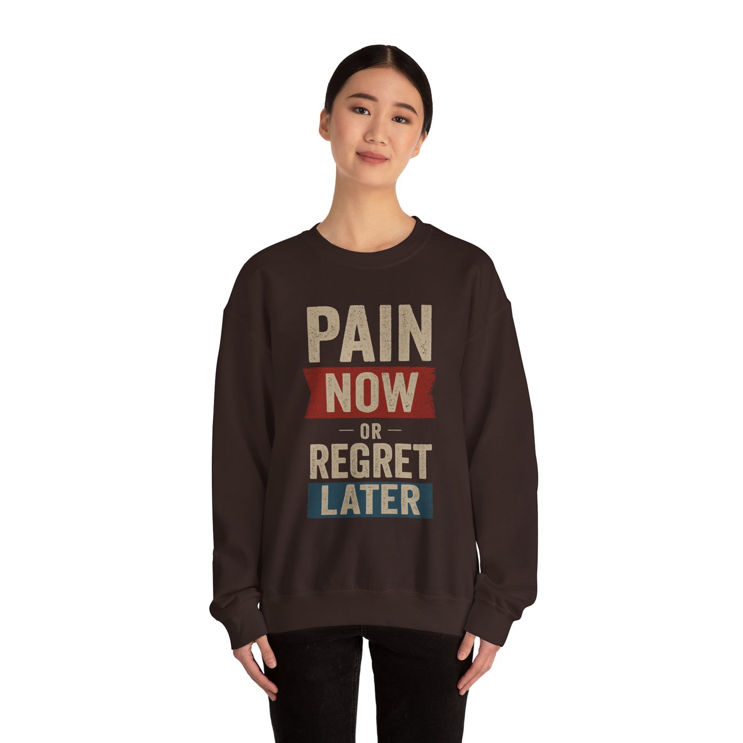 Inspirational Crewneck Sweatshirt - "Pain Now or Regret Later" - Riff Raff Wear