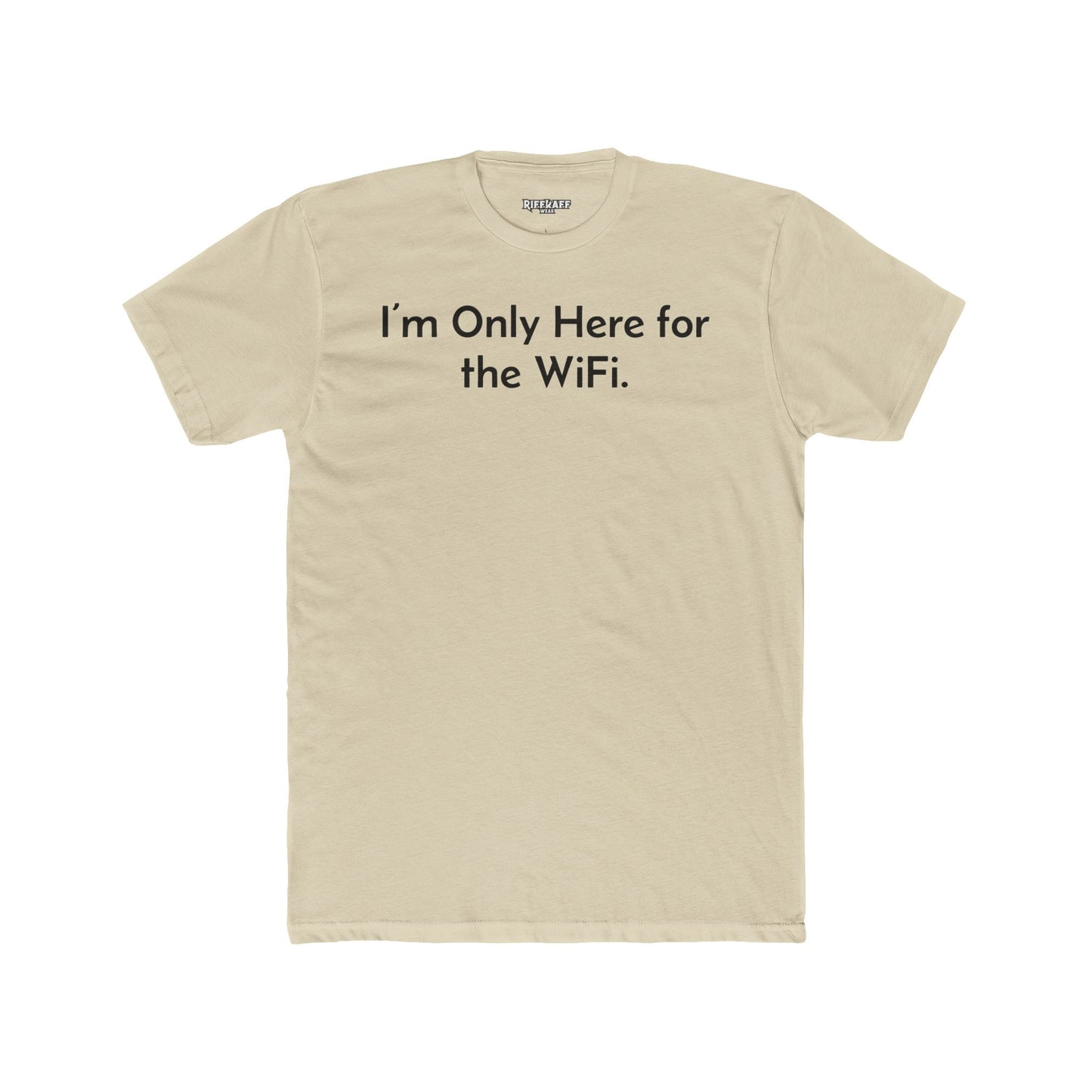 Funny Unisex Cotton Crew Tee - "I’m Only Here for the WiFi" - Riff Raff Wear
