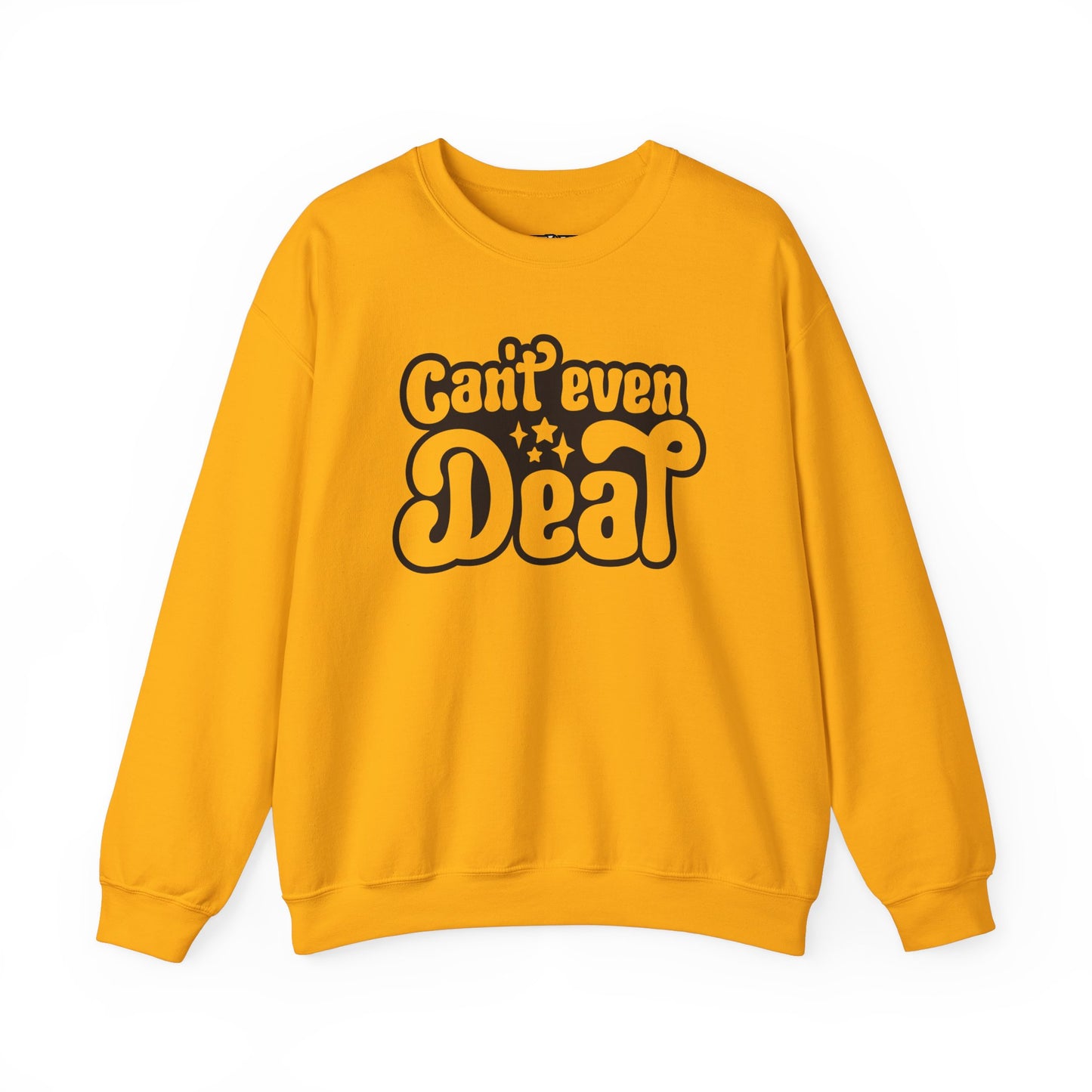 Cant't Even Deal Sweatshirt - Unisex Heavy Blend™ Crewneck - Riff Raff Wear