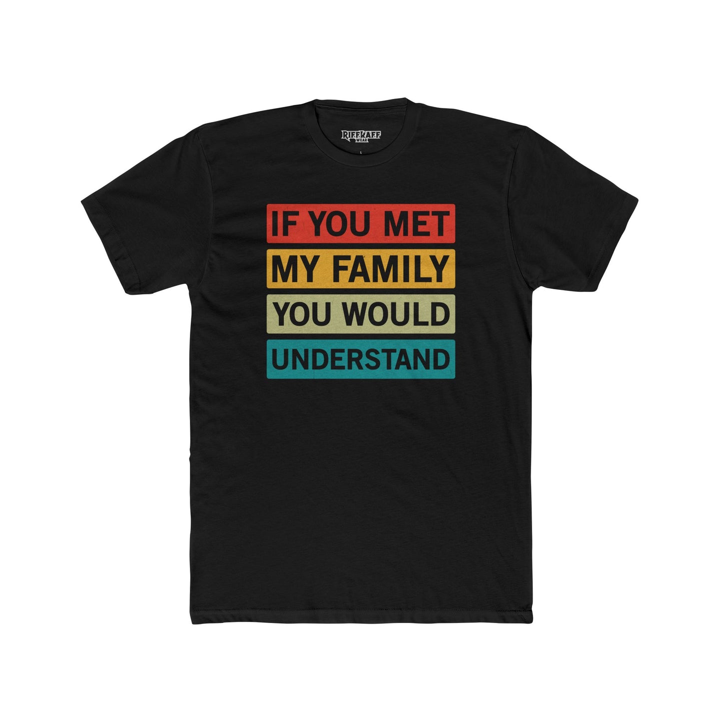 Family Understanding Unisex Cotton Crew Tee - Riff Raff Wear