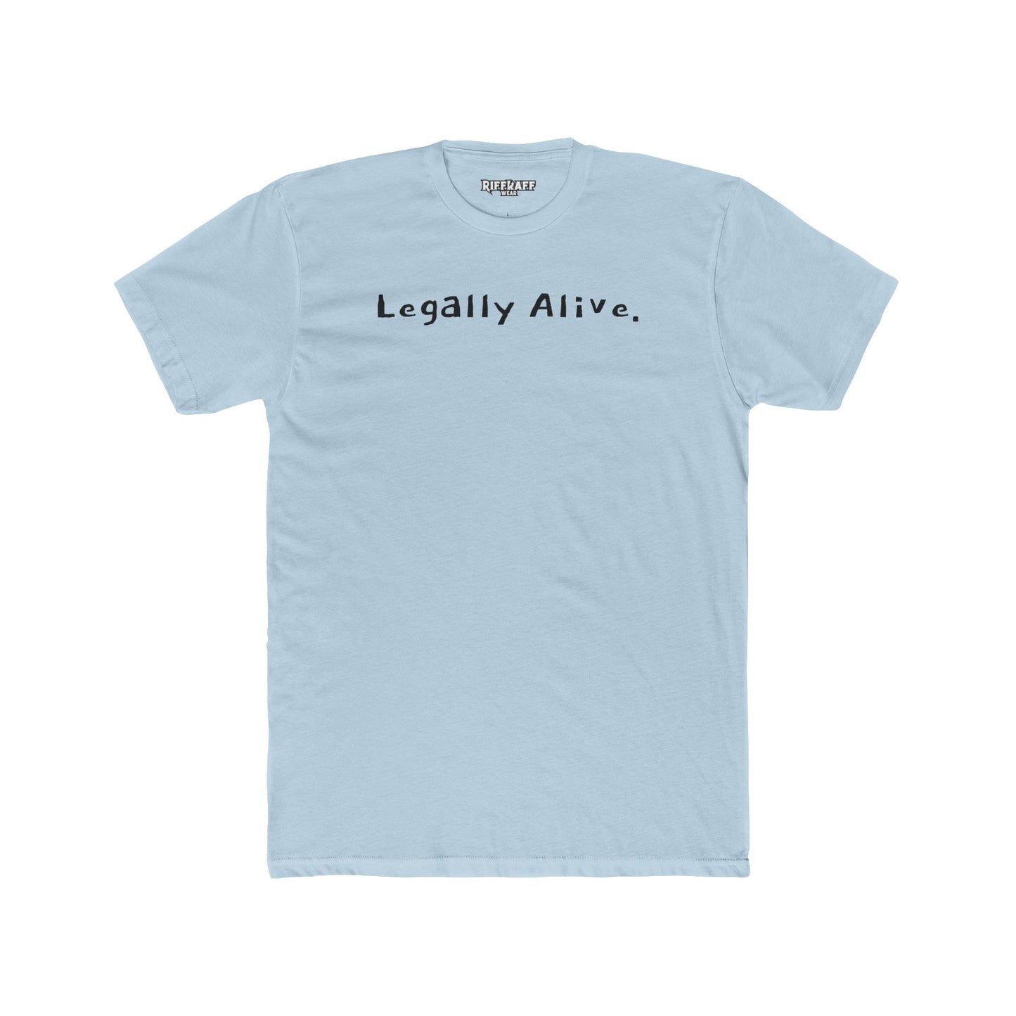 Unisex Cotton Crew Tee – Legally Alive Statement Shirt - Riff Raff Wear