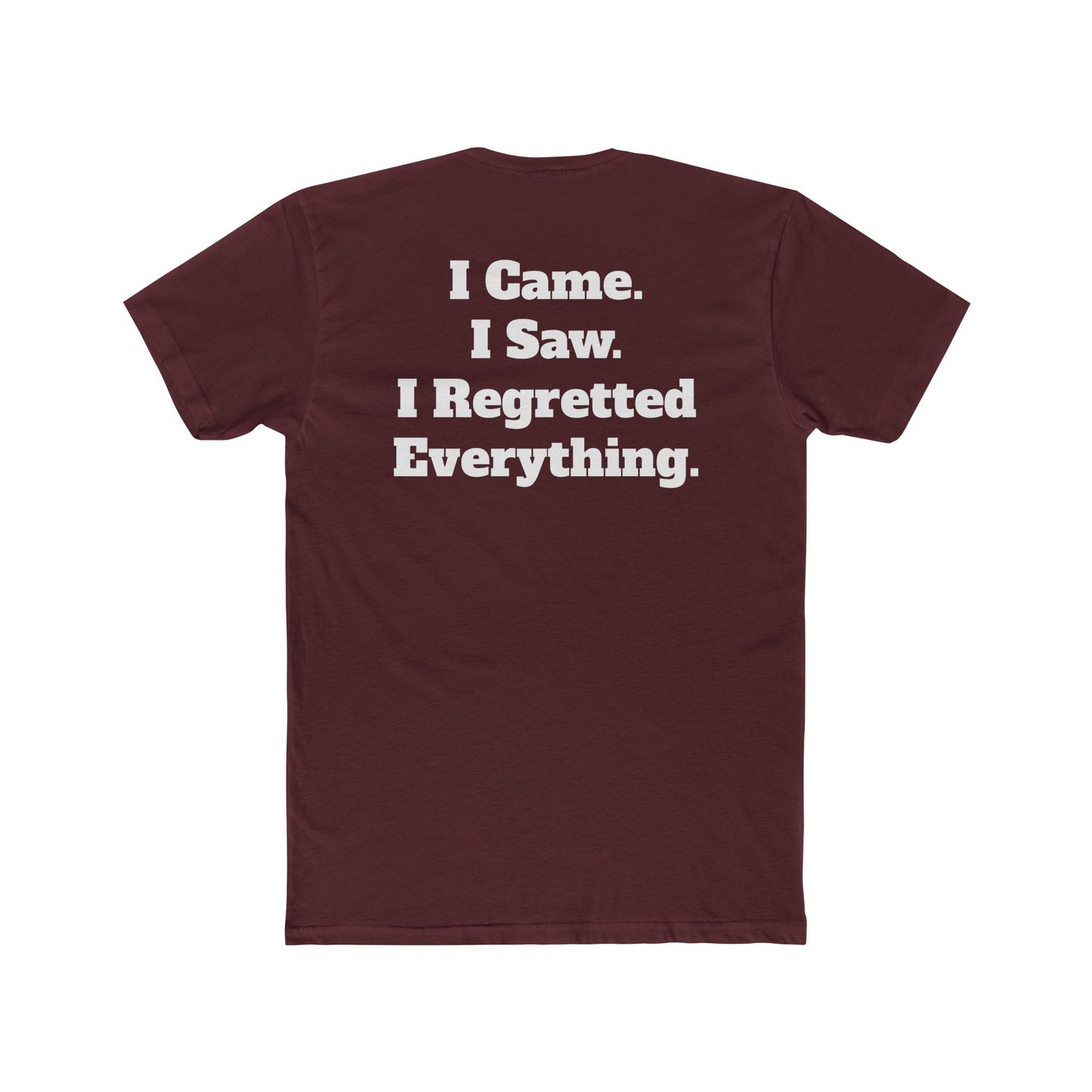 Unisex Cotton Crew Tee - Retro Graphic I Came I Saw I Regretted Everything - Riff Raff Wear