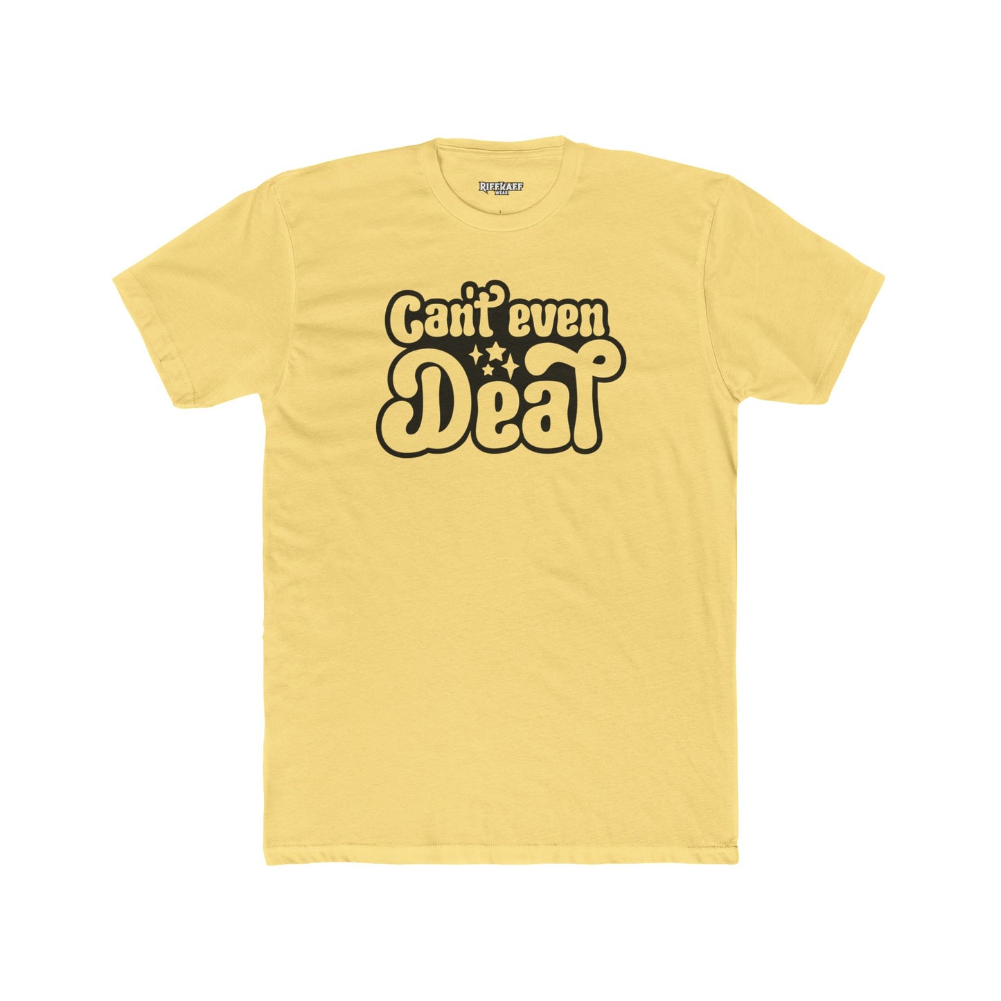 Funny Unisex Cotton Crew Tee - 'Can't Even' Graphic T-Shirt - Riff Raff Wear