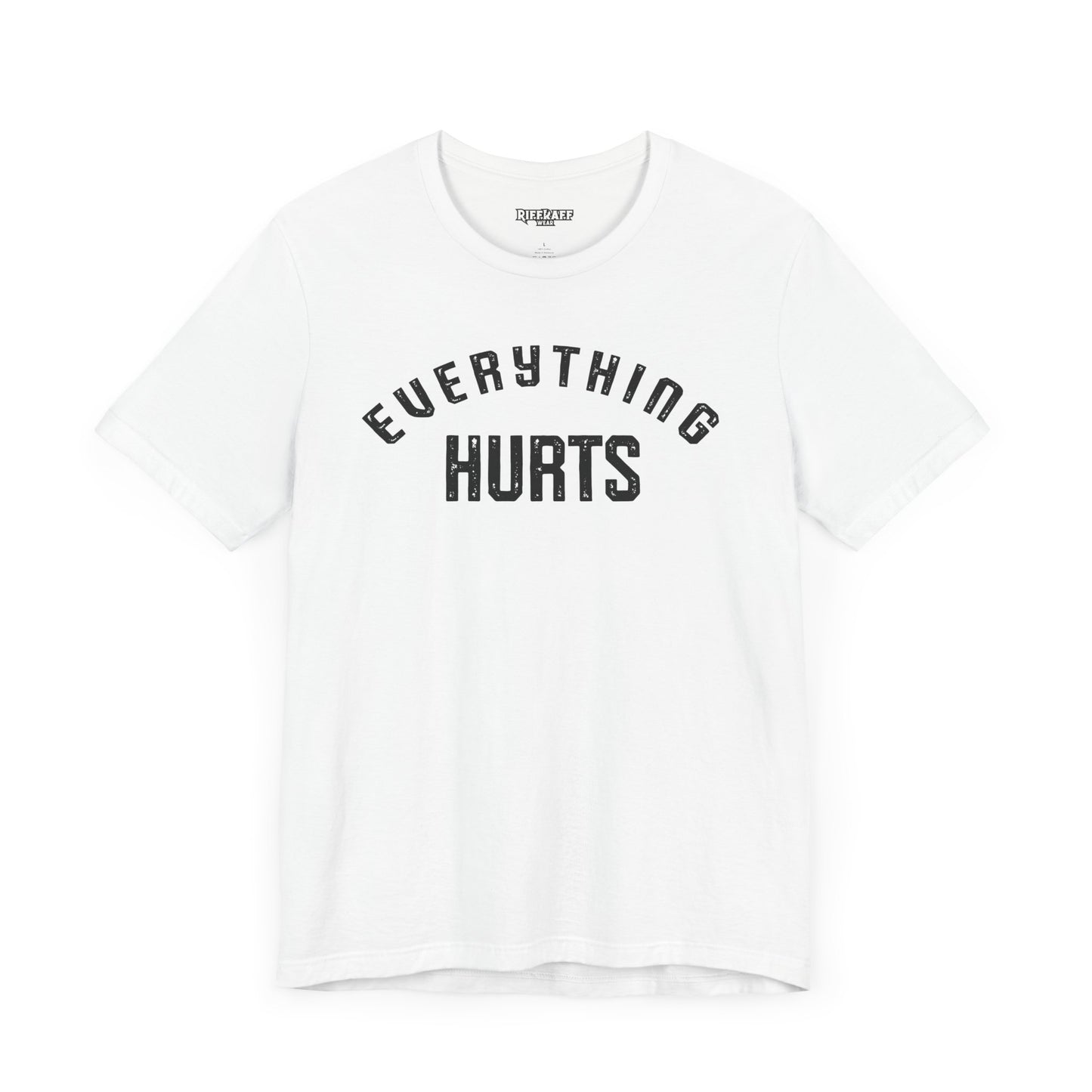 Everything Hurts T-shirt